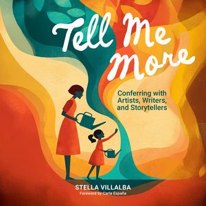 Tell Me More: Conferring with Artists, Writers, and Storytellers book cover